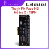 Thanh Fix Face ID loại mới cho Luban L3 Mini hỗ trợ X-15PM